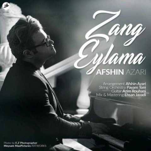 دانلود آهنگ Zang Eylama افشین آذری دانلود آهنگ Zang Eylama افشین آذری